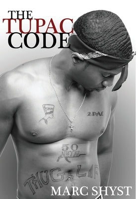 The Tupac Code by Shyst, Marc