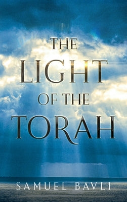 The Light of the Torah by Bavli, Samuel