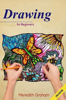 Drawing: Drawing Art for Beginners: Doodle Patterns and Shapes, The Ultimate Guide to Get Inspired and Create Doodle Art! by Graham, Meredith