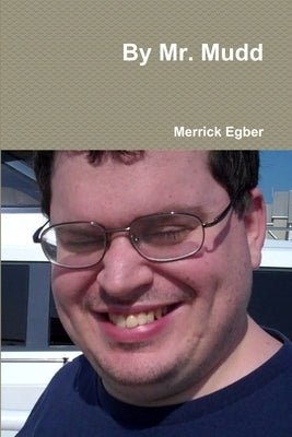 By Mr. Mudd by Egber, Merrick