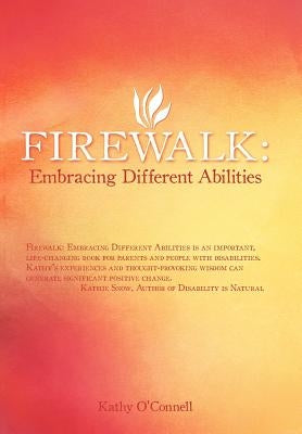 Firewalk: Embracing Different Abilities by O'Connell, Kathy