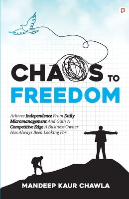 Chaos To Freedom by Chawla, Mandeep Kaur