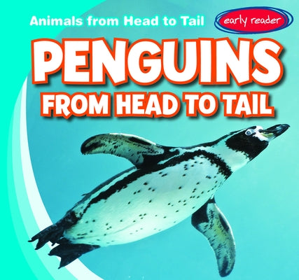 Penguins from Head to Tail by Martin, Emmett