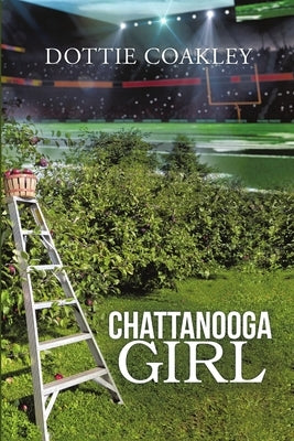Chattanooga Girl by Coakley, Dottie