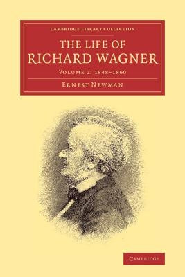 The Life of Richard Wagner by Newman, Ernest