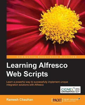 Learning Alfresco Web Scripts by Chauhan, Ramesh