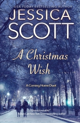 A Christmas Wish: A Coming Home Series Duet by Scott, Jessica