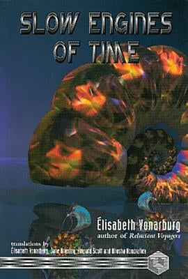 Slow Engines of Time by Vonarburg, Elisabeth