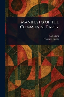 Manifesto of the Communist Party by Marx, Karl