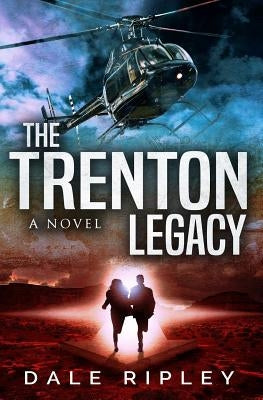 The Trenton Legacy: (Maggie Trenton Thriller Series Book 1) by Ripley, Dale