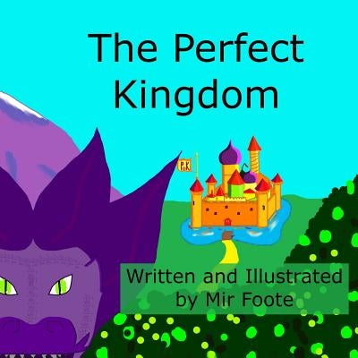 The Perfect Kingdom by Foote, Mir