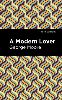 A Modern Lover by Moore, George