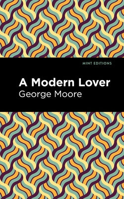 A Modern Lover by Moore, George