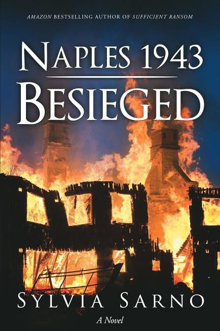 Naples 1943: Besieged: A Novel by Sarno, Sylvia