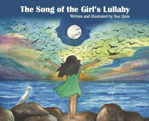The Song of the Girl's Lullabye by Quinn, Sue