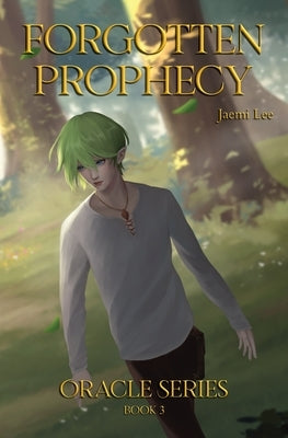 Forgotten Prophecy by Lee, Jaemi