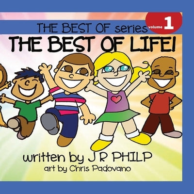 The Best of Life! by Philp, J. R.
