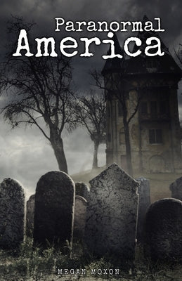 Paranormal America by Moxon, Megan