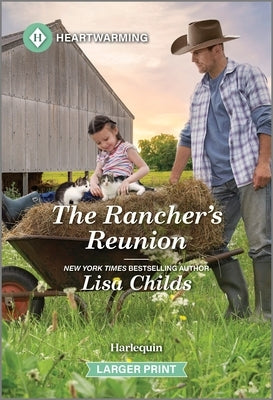 The Rancher's Reunion: A Clean and Uplifting Romance by Childs, Lisa