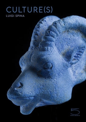 Culture(s): A World Tour of 99 Antique Miniature Treasures from the Donnadieu Collection by Spina, Luigi