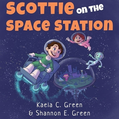 Scottie on the Space Station by Green, Kaela C.