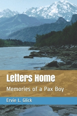 Letters Home: Memories of a Pax Boy by Fairfield, Christine Marie Glick