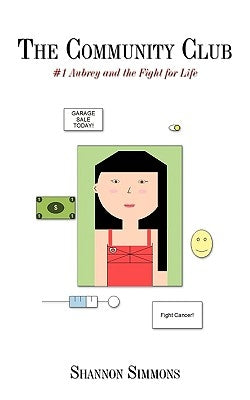 The Community Club: #1 Aubrey and the Fight for LIfe by Shannon Simmons