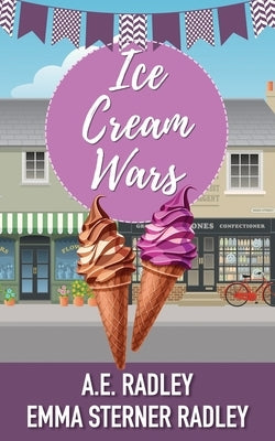 Ice Cream Wars: A lesbian romance novella by Sterner-Radley, Emma