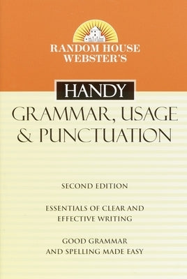 Random House Webster's Handy Grammar, Usage, and Punctuation, Second Edition by Random House
