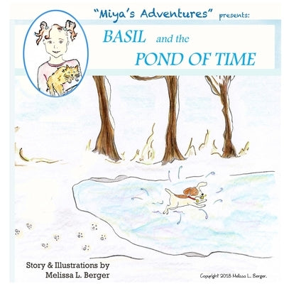 Basil and the Pond of Time: "Miya's Adventures" by Berger, Melissa L.