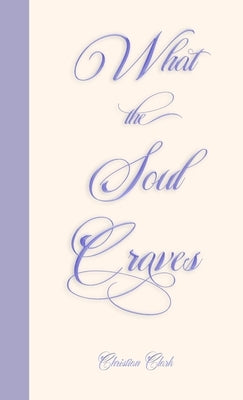 What The Soul Craves by Clark, Christian
