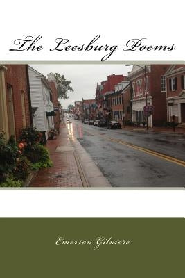 The Leesburg Poems by Gilmore, Emerson