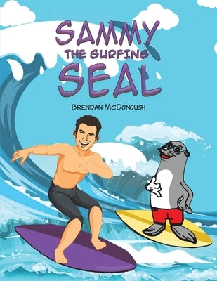 Sammy the Surfing Seal by McDonough, Brendan