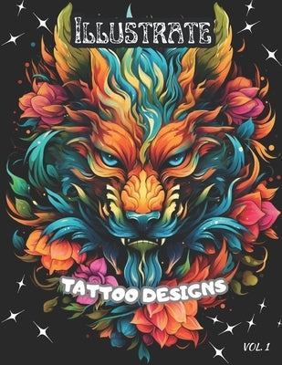 Illustrate Tattoo Designs: Coloring Book for Adults and Design for Tattoos by Published, Al&vy