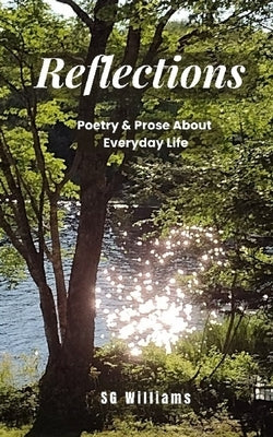Reflections: Poetry & Prose about Everyday life by Williams, Sg