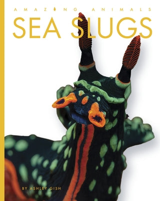 Sea Slugs by Gish, Ashley