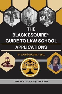 The Black Esquire(R) Guide to Law School Applications (Supplement) by Goldsby, Aigné