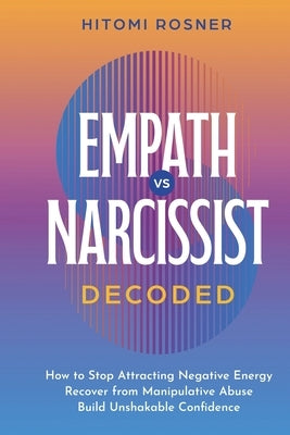 Empath vs Narcissist Decoded by Rosner, Hitomi
