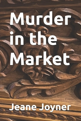 Murder in the Market by Joyner, Jeane