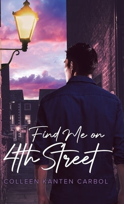 Find Me on 4th Street by Carbol, Colleen Kanten
