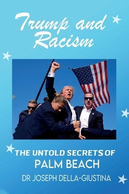 Trump and Racism by Della Giustina, Joseph