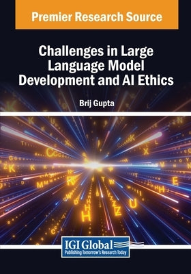 Challenges in Large Language Model Development and AI Ethics by Gupta, Brij
