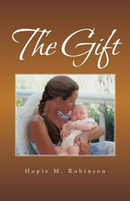 The Gift by Robinson, Hopie M.