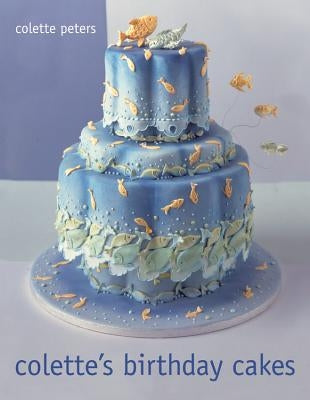 Colette's Birthday Cakes by Peters, Colette
