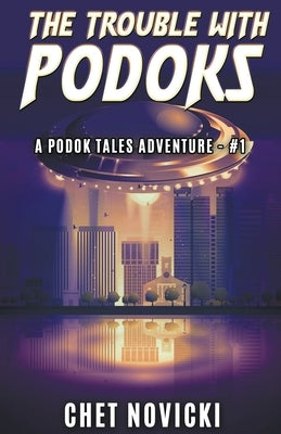 The Trouble with Podoks by Novicki, Chet