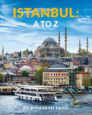 Istanbul A to Z by Fahd, Mahvash