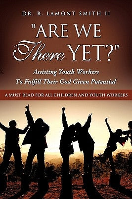 "Are We There Yet?" by Smith, R. Lamont, II