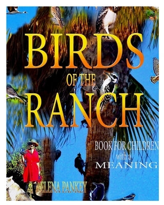 Birds of the Ranch.Book for children with a meaning by Pankey, Elena