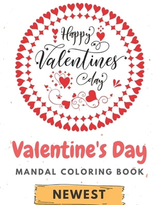 Valentine's Day Mandala Coloring Book: Stress Relieving Designs Mandalas And Much More: Coloring Book For Adults by Podsiadly, Kacper