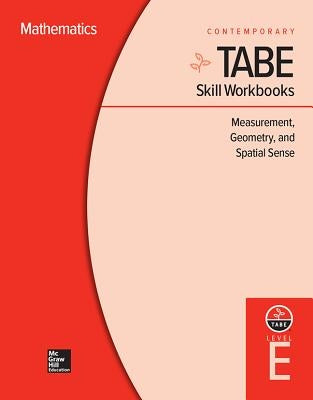 Tabe Skill Workbooks Level E: Measurement, Geometry, and Spatial Sense (10 Copies) by Freeman, Sara